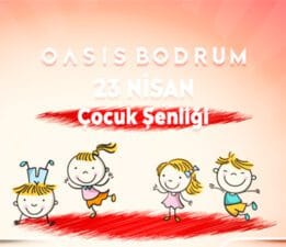 OASIS’te 23 Nisan Şenliği