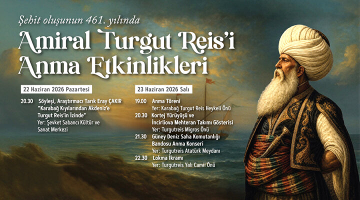 Amiral Turgut Reis’i Anma Etkinlikleri