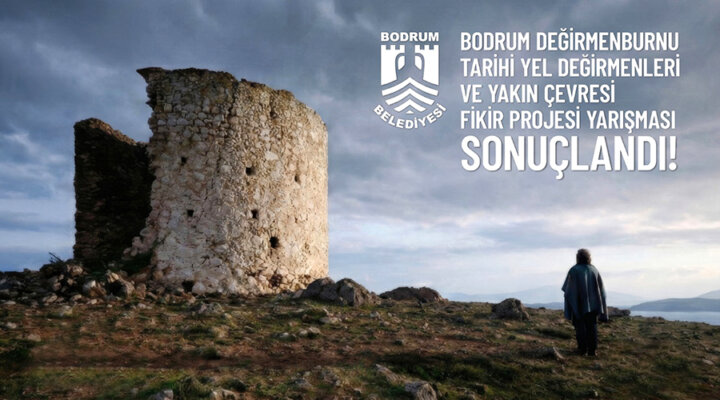 Bodrum Değirmenburnu Tarihi Yel Değirmenleri Fikir Projesi Yarışması Sonuçlandı